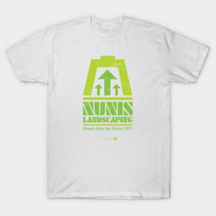 Nunis Landscaping Green Side Up T-Shirt